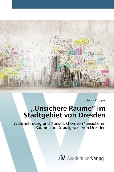 "Unsichere Räume" im Stadtgebiet von Dresden