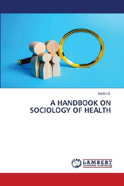 A HANDBOOK ON SOCIOLOGY OF HEALTH