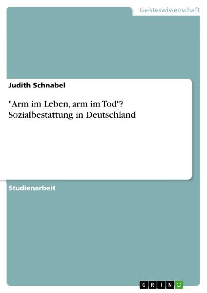 "Arm im Leben, arm im Tod"? Sozialbestattung in Deutschland