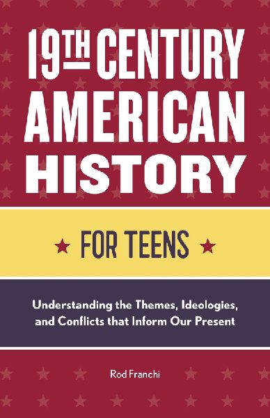 19th Century American History for Teens