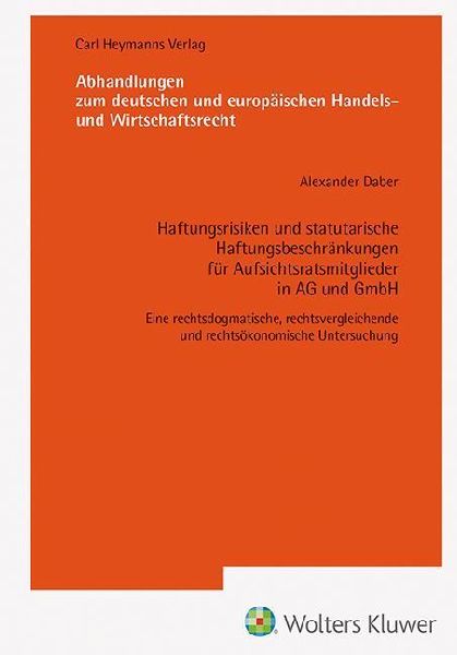 Haftungsrisiken und statutarische Haftungsbeschränkungen für Aufsichtsratsmitglieder in AG und GmbH (AHW 267)