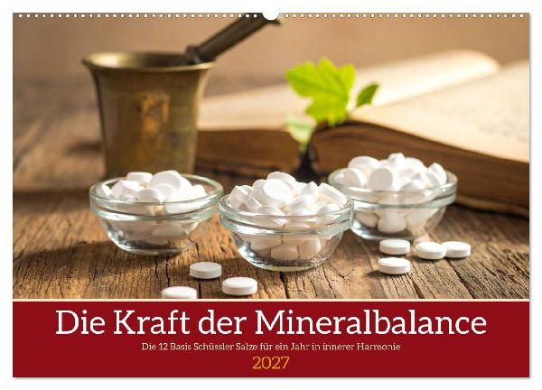 Die Kraft der Mineralbalance (Wandkalender 2027 DIN A2 quer), CALVENDO Monatskalender