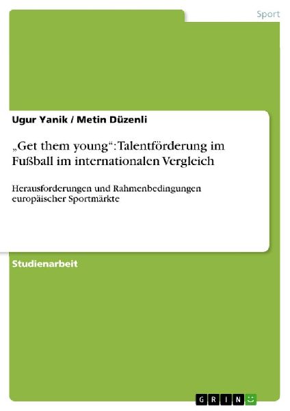 "Get them young": Talentförderung im Fußball im internationalen Vergleich