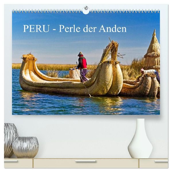 Peru - Perle der Anden (hochwertiger Premium Wandkalender 2026 DIN A2 quer), Kunstdruck in Hochglanz