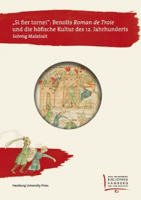 "Si fier tornei": Benoîts 'Roman de Troie' und die höfische Kultur des 12. Jahrhunderts