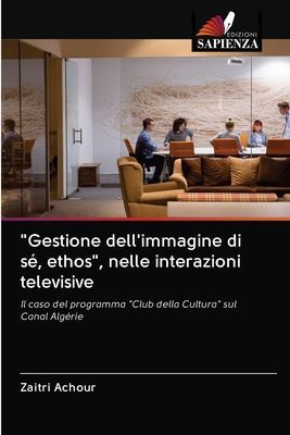 "Gestione dell'immagine di sé, ethos", nelle interazioni televisive
