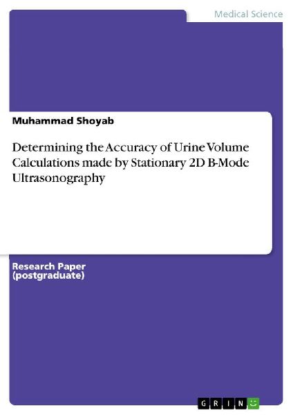 Determining the Accuracy of Urine Volume  Calculations made by Stationary 2D B-Mode  Ultrasonography