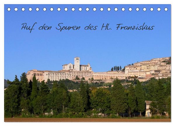 Auf den Spuren des Hl. Franziskus (Tischkalender 2026 DIN A5 quer), CALVENDO Monatskalender