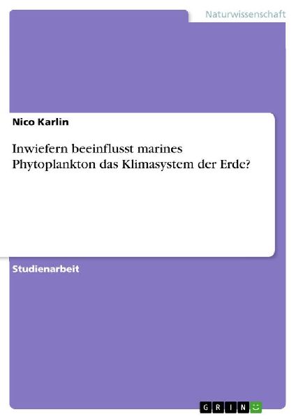 Inwiefern beeinflusst marines Phytoplankton das Klimasystem der Erde?