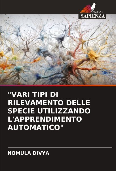 "VARI TIPI DI RILEVAMENTO DELLE SPECIE UTILIZZANDO L'APPRENDIMENTO AUTOMATICO"