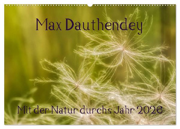 Max Dauthendey - Mit der Natur durchs Jahr (Wandkalender 2026 DIN A2 quer), CALVENDO Monatskalender