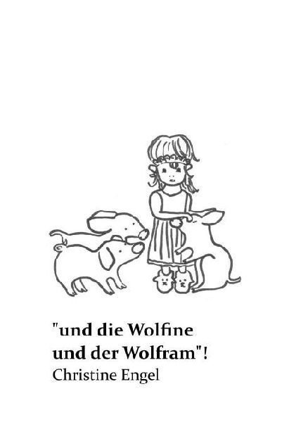 "und die Wolfine und der Wolfram"!