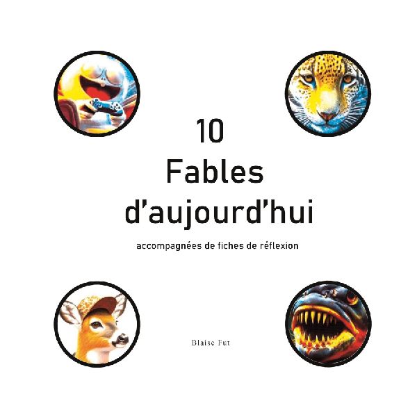 10 Fables d'aujourd'hui accompagnées de fiches de réflexion