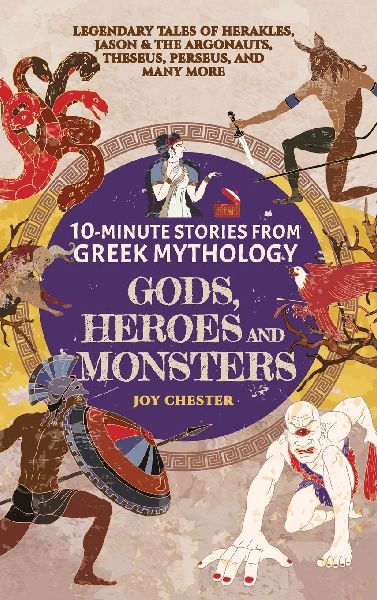 10-Minute Stories From Greek Mythology - Gods, Heroes, and Monsters