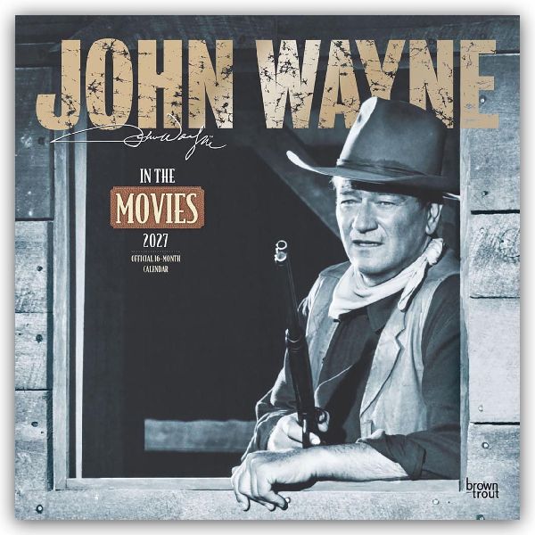 John Wayne in the Movies - John Wayne Filmbilder 2027 - 16-Monatskalender