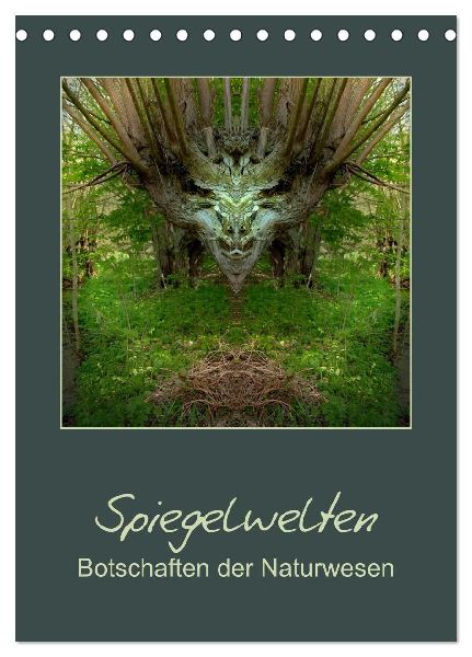 Spiegelwelten - Botschaften der Naturwesen (Tischkalender 2026 DIN A5 hoch), CALVENDO Monatskalender