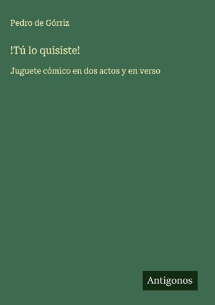 !Tú lo quisiste!