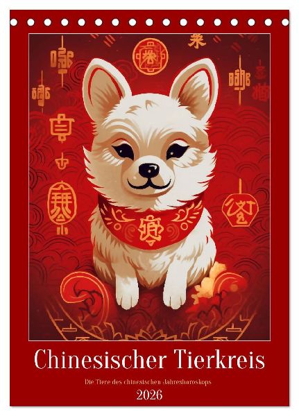 Chinesischer Tierkreis (Tischkalender 2026 DIN A5 hoch), CALVENDO Monatskalender