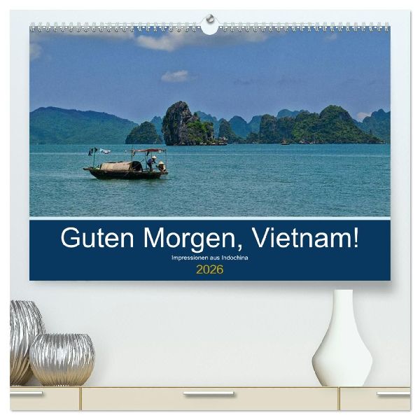 Guten Morgen, Vietnam! (hochwertiger Premium Wandkalender 2026 DIN A2 quer), Kunstdruck in Hochglanz