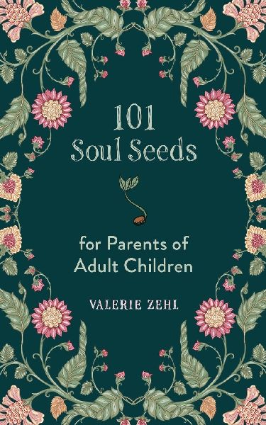 101 Soul Seeds for Parents of Adult Children