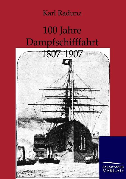 100 Jahre Dampfschifffahrt 1807-1907