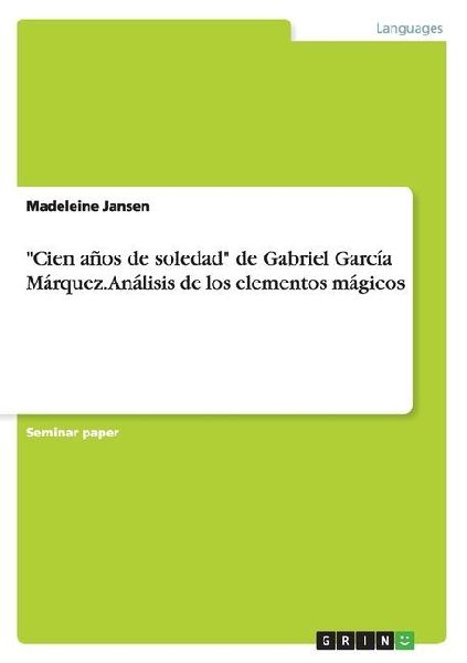"Cien años de soledad" de Gabriel García Márquez. Análisis de los elementos mágicos