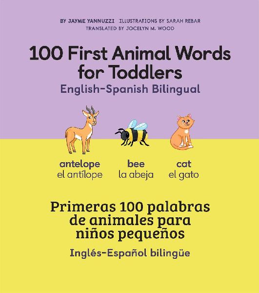 100 First Animal Words for Toddlers English - Spanish Bilingual
