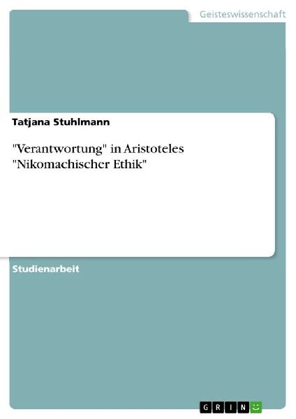 "Verantwortung" in Aristoteles "Nikomachischer Ethik"