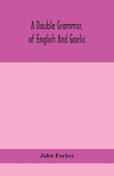 A Double Grammar, Of English And Gaelic