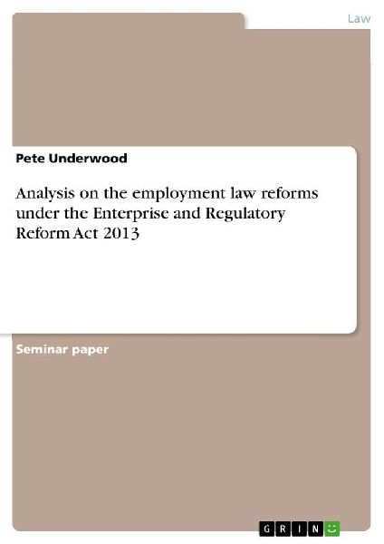 Analysis on the employment law reforms under the Enterprise and Regulatory Reform Act 2013