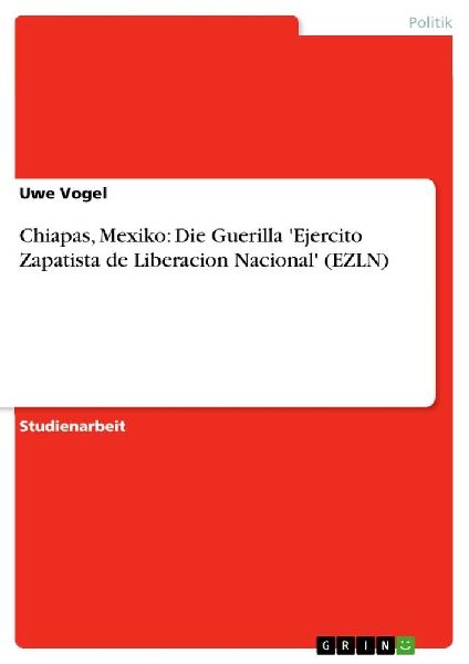 Chiapas, Mexiko: Die Guerilla 'Ejercito Zapatista de Liberacion Nacional'  (EZLN)