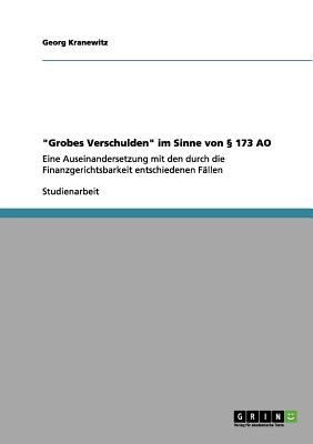 "Grobes Verschulden" im Sinne von § 173 AO