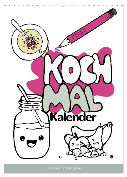 KOCH MAL KALENDER - Lustige Rezepte zum Ausmalen (Wandkalender 2026 DIN A2 hoch), CALVENDO Monatskalender