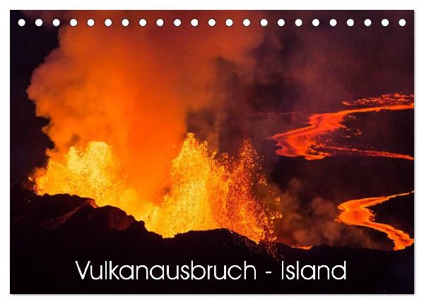 Vulkanausbruch - Island (Tischkalender 2026 DIN A5 quer), CALVENDO Monatskalender