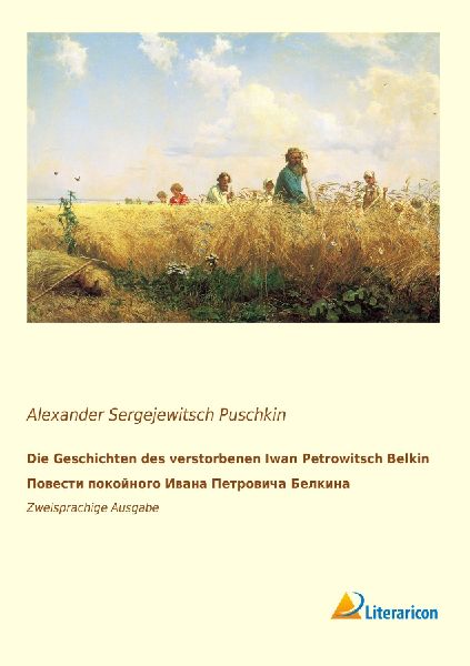Die Geschichten des verstorbenen Iwan Petrowitsch Belkin. Ð¿Ð¾Ð²ÐµÑÑ'Ð¸ Ð¿Ð¾ÐºÐ¾Ð¹Ð½Ð¾Ð³Ð¾ Ð¿Ð²Ð°Ð½Ð° Ð¿ÐµÑ'ÑEURÐ¾Ð²Ð¸Ñ¿Ð° Ð'ÐµÐ'ÐºÐ¸Ð½Ð°.