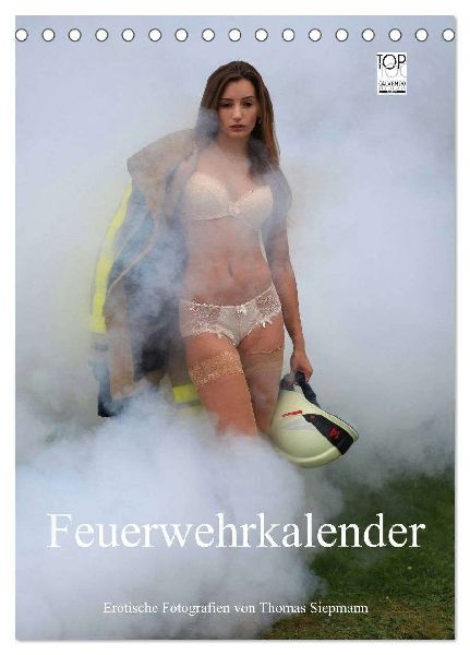 Feuerwehrkalender - Erotische Fotografien von Thomas Siepmann (Tischkalender 2026 DIN A5 hoch), CALVENDO Monatskalender