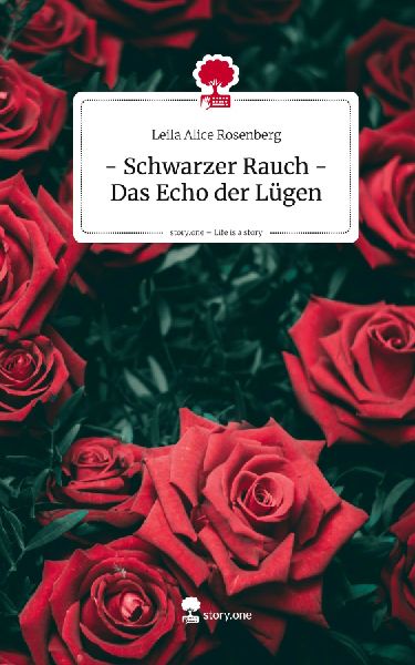 -  Schwarzer Rauch  - Das Echo der Lügen. Life is a Story - story.one