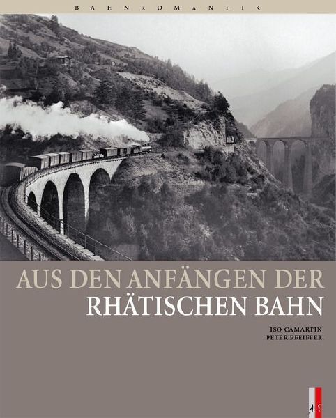 Aus den Anfängen der Rhätischen Bahn
