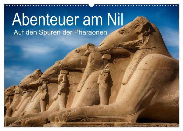 Abenteuer am Nil. Auf den Spuren der Pharaonen (Wandkalender 2026 DIN A2 quer), CALVENDO Monatskalender