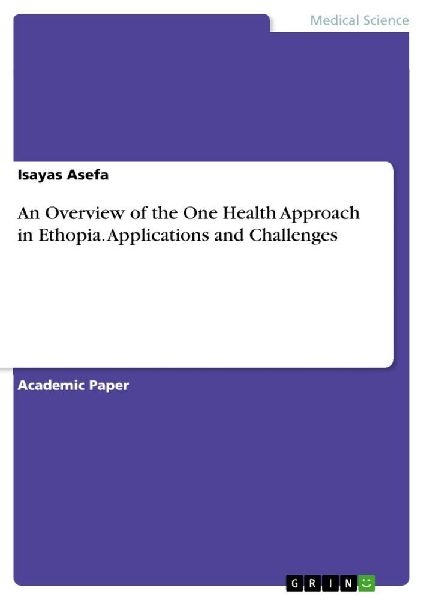 An Overview of the One Health Approach in Ethopia. Applications and Challenges
