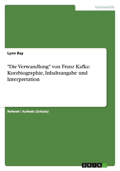 "Die Verwandlung" von Franz Kafka: Kurzbiographie, Inhaltsangabe und Interpretation