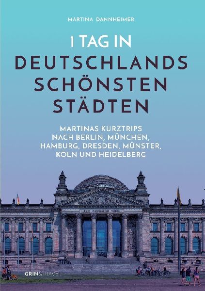 1 Tag in Deutschlands schönsten Städten