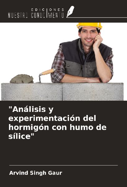 "Análisis y experimentación del hormigón con humo de sílice"