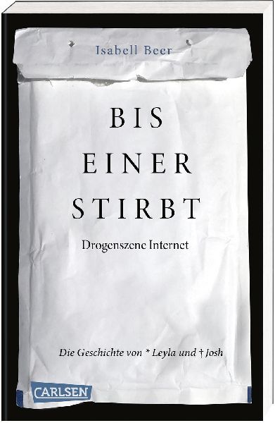 Bis einer stirbt - Drogenszene Internet. Die Geschichte von Leyla und Josh
