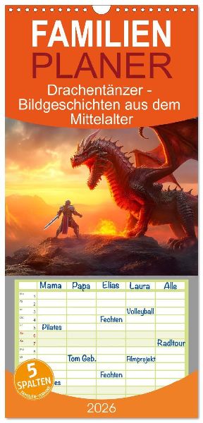 Familienplaner 2026 - Drachentänzer - Bildgeschichten aus dem Mittelalter mit 5 Spalten (Wandkalender, 21 x 45 cm) CALVENDO