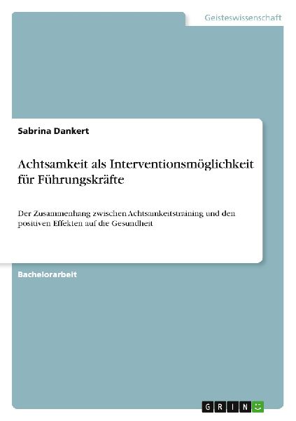 Achtsamkeit als Interventionsmöglichkeit für Führungskräfte