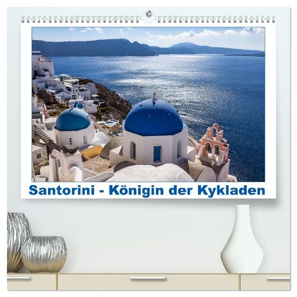 Santorini - Königin der Kykladen (hochwertiger Premium Wandkalender 2026 DIN A2 quer), Kunstdruck in Hochglanz