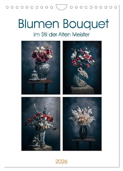 Blumen Bouquet (Wandkalender 2026 DIN A4 hoch), CALVENDO Monatskalender