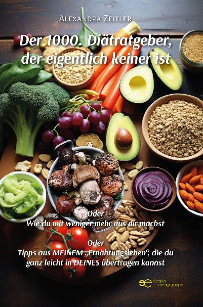 DER 1000. DIÄTRATGEBER, DER EIGENTLICH KEINER IST
