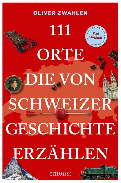 111 Orte, die von Schweizer Geschichte erzählen